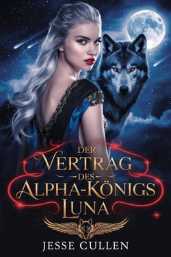 Der Vertrag des Alpha-Königs Luna - GERMAN VERSION OF THE PACKS CONTRACT MATES, #1