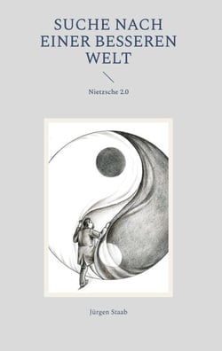 Suche nach einer besseren Welt - Nietzsche 2.0