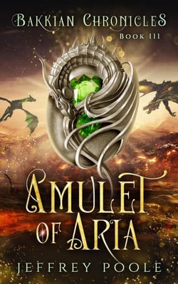 Amulet of Aria - Bakkian Chronicles, #3
