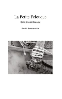 La Petite Felouque - Script d'un conte perdu