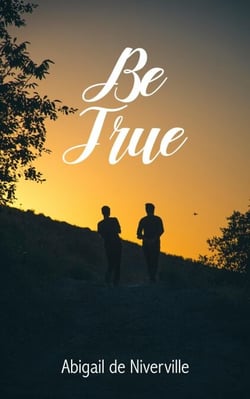 Be True - What We May Be, #2