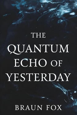 The Quantum Echo of Yesterday