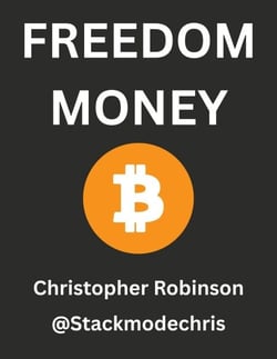 Freedom Money (Bitcoin Explained): Take Back Control of Your Financial Future.