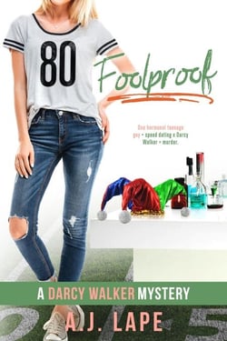 Foolproof - Darcy Walker Teenage Sleuth Thrillers, #5