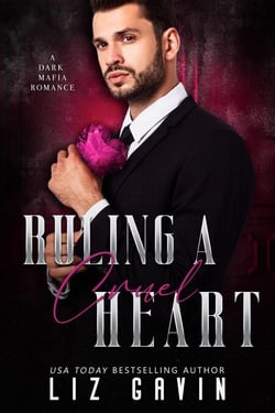 Ruling a Cruel Heart: An Enemies to lovers Dark Mafia Romance - Dark Hearts of Stone, #7