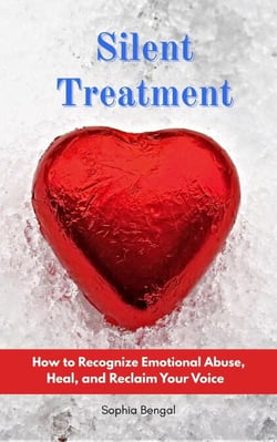 Silent Treatment: How to Recognize Emotional Abuse, Heal, and Reclaim Your Voice
