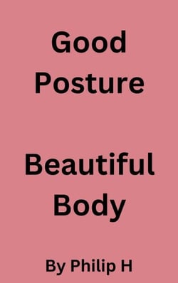Good Posture, Beautiful Body
