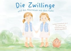 Die Zwillinge und das Abenteuer mit dem Kaka - Lustiges Kinderbuch von 2 bis 4 Jahren zum Toilettentraining und Windel abgewöhnen