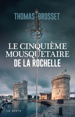 Le cinquième mousquetaire de La Rochelle