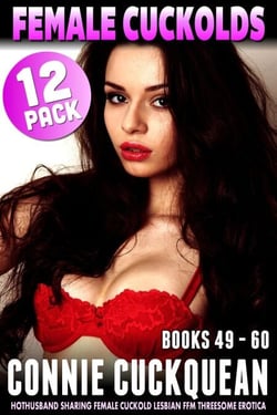 Female Cuckolds 12-Pack : Books 49 - 60 (HotHusband Sharing Female Cuckold Lesbian FFM Threesome Erotica) - Female Cuckolds 12-Pack, #5