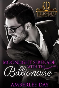 Moonlight Serenade with the Billionaire - Billionaire Bachelor Cove