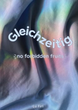 Gleichzeitig - no forbidden fruits