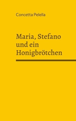 Maria, Stefano und ein Honigbrötchen - Eine Liebesgeschichte