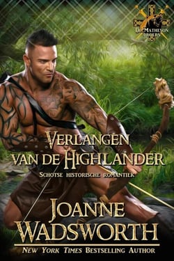 Verlangen van de Highlander: Schotse historische romantiek - De Matheson broers, #1