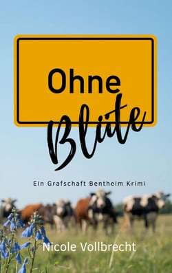 Ohne Blüte - Ein Grafschaft Bentheim Krimi - Maria Bauer ermittelt - Band 1