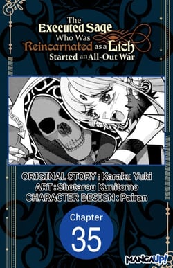 The Executed Sage Who Was Reincarnated as a Lich Started an All-Out War #035