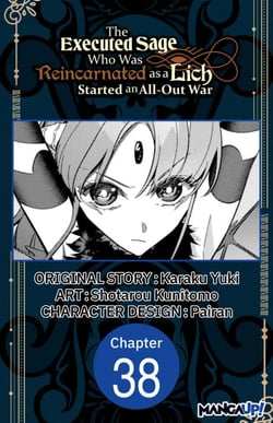 The Executed Sage Who Was Reincarnated as a Lich Started an All-Out War #038
