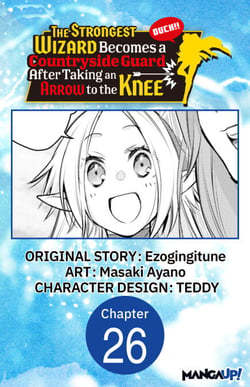 The Strongest Wizard Becomes a Countryside Guard After Taking an Arrow to the Knee #026