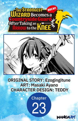 The Strongest Wizard Becomes a Countryside Guard After Taking an Arrow to the Knee #023