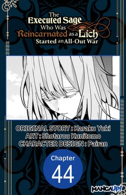 The Executed Sage Who Was Reincarnated as a Lich Started an All-Out War #044