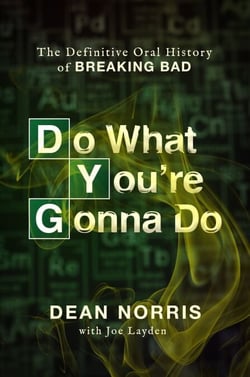 Do What You’re Gonna Do - The Definitive Oral History of Breaking Bad