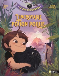 Le clan du chaudron: La potion poilue - une série fantasy drôle et farfelue - dès 7 ans