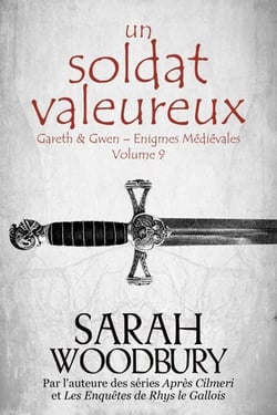 Un Soldat Valeureux - Gareth &amp; Gwen – Enigmes Médiévales, #9