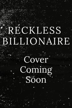 Reckless Billionaire: a second chance, marriage of convenience romance - The Nightingales of Wall Street, #3