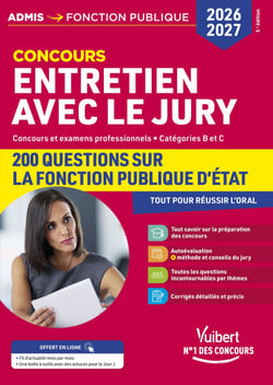 Entretien avec le jury - 200 questions sur la fonction publique d'État - 2026-2027 - Concours et examens professionnels - Catégories A et B