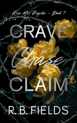 Crave, Chase, Claim - Kiss Me, Psycho, #1