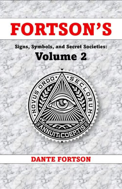 Fortson's Signs, Symbols, and Secret Societies: Volume 2 - Collegiate Secret Societies (12 Books In A Single Volume) - Fortson's Signs, Symbols, and Secret Societies