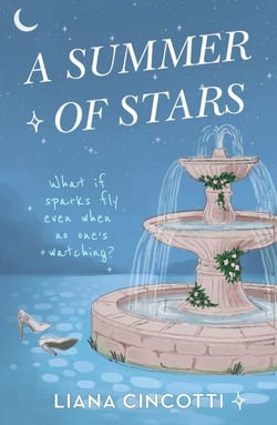 A Summer of Stars - The brand-new, hotly anticipated fake dating romcom from the bestselling author of PICKING DAISIES ON SUNDAYS