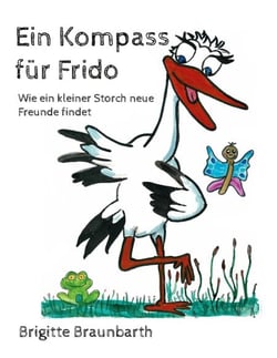 Ein Kompass für Frido - Wie ein kleiner Storch neue Freunde findet