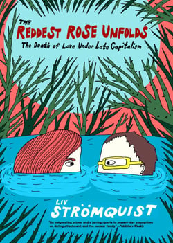 The Reddest Rose Unfolds - The Death of Love Under Late Capitalism