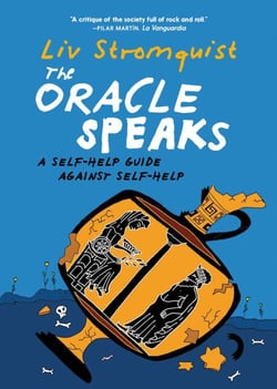 The Oracle Speaks - A Self-Help Guide Against Self-Help