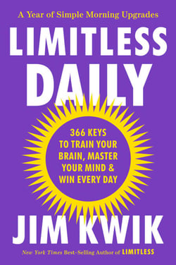 Limitless Daily - 366 Keys to Train Your Brain, Master Your Mind &amp; Win Every Day
