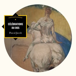 Célébrations du dos - Le dos, visage secret du cirque