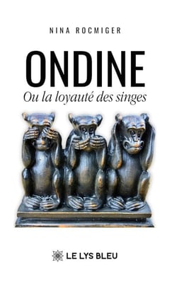 Ondine - Ou la loyauté des singes