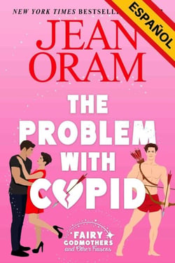 The Problem with Cupid (ESPAÑOL) - Fairy Godmothers and Other Fiascos (Español), #3