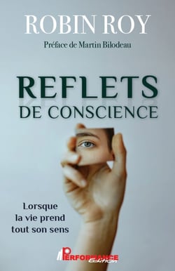 Reflets de conscience - Lorsque la vie prend tout son sens