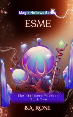 Esme-The Highmore Witche's-Book Two - Magic Hollows Series, #2