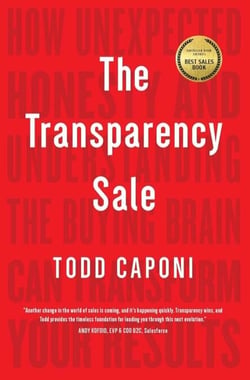 The Transparency Sale - How Unexpected Honesty and Understanding the Buying Brain Can Transform Your Results