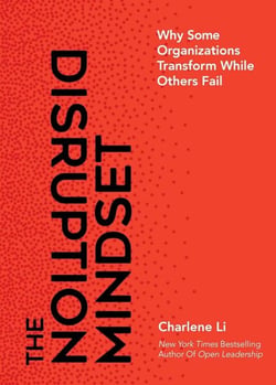 The Disruption Mindset - Why Some Organizations Transform While Others Fail