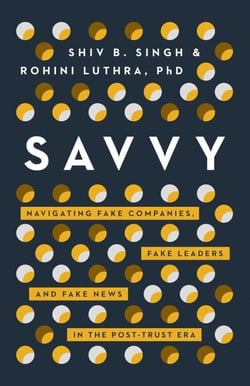 Savvy - Navigating Fake Companies, Fake Leaders and Fake News in the Post-Trust Era
