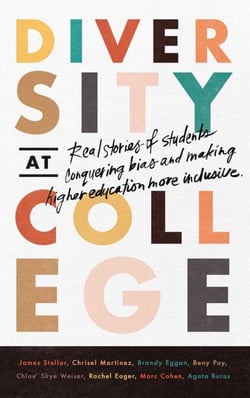 Diversity at College - Real Stories of Students Conquering Bias and Making Higher Education More Inclusive