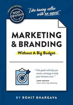 The Non-Obvious Guide to Marketing &amp; Branding (Without a Big Budget)