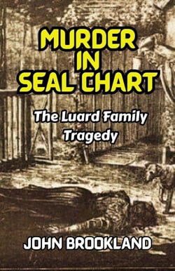 Murder In Seal Chart, The Luard Family Tragedy - The Edwardian Detective Edwin Fowle Series, #3