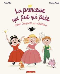 La Princesse qui pue qui pète mène l'enquête au château