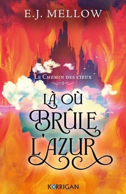 Le Chemin des cieux T1 - Là où brûle l'azur