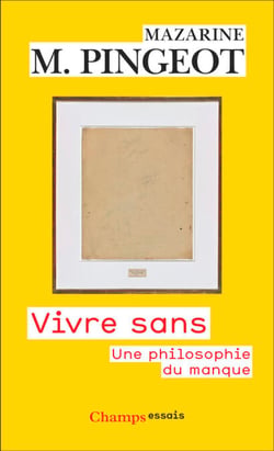 Vivre sans. Une philosophie du manque